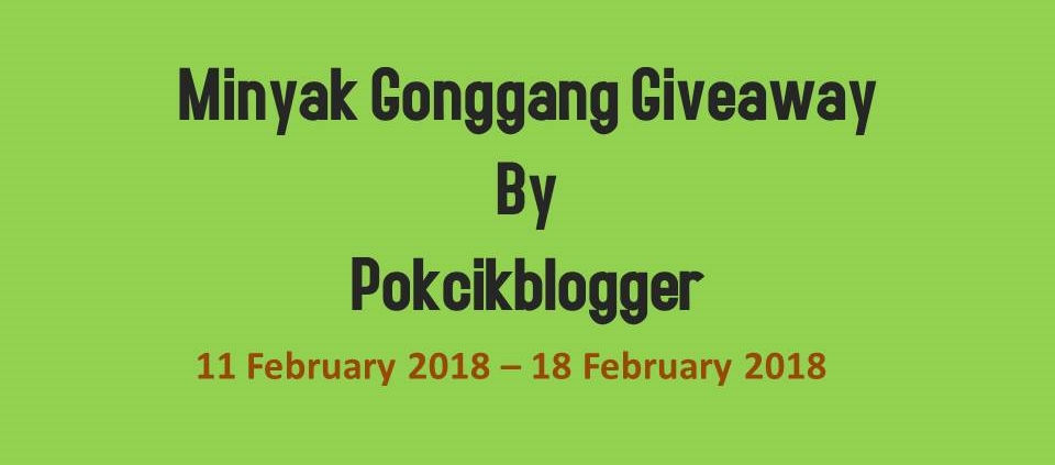 Minyak Gonggang Giveaway By Pokcikblogger.