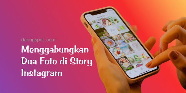 3 Cara Menggabungkan Dua Foto di Story Instagram Gratis