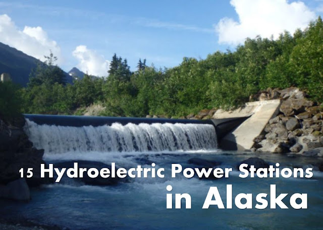 15 hydroelectric power stations in Alaska