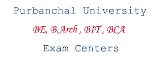 BE B.Arch BIT BCA 2nd 4th 6th and 8th Semesters Exam Centers - Purbanchal University