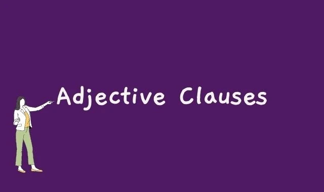 Adjective Clauses