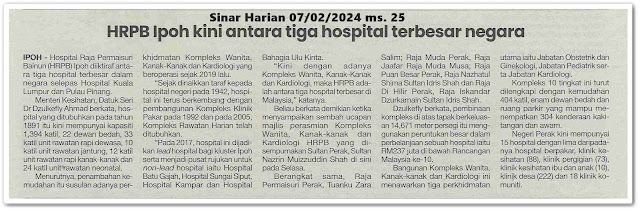 HRPB Ipoh kini antara tiga hospital terbesar negara | Keratan akhbar Sinar Harian 7 Februari 2024
