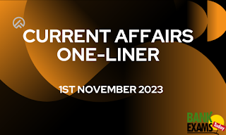 Current affairs One - Liner : 1st November 2023