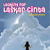 Looking for Laskar Cinta  by Monica Petra