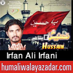 http://www.humaliwalayazadar.com/2017/09/irfan-ali-irfani-nohay-2018.html