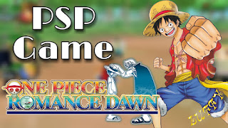 One Piece Romance Dawn Game PSP ringan ukuran kecil PPSSPP