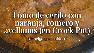 Lomo de cerdo con naranja, romero y avellanas (en Crock Pot)