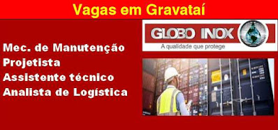 Globo Inox abre vagas para Logística, Mecânica e outras em Gravataí