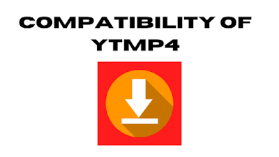 Compatibility of ytmp4
