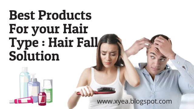 choose hair fall product for my hair type