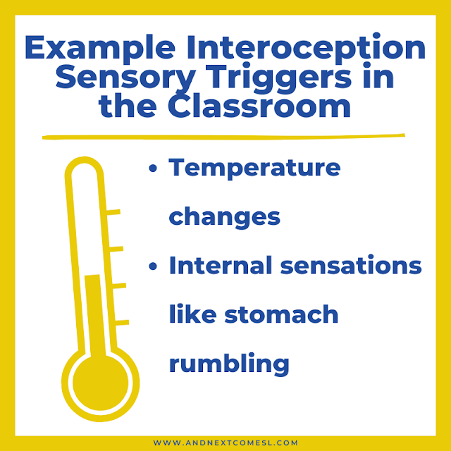Example interoception/inner body sensory triggers in the classroom or school environment