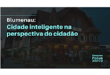 Projeto Focus 2021/2 - Blumenau: Cidade inteligente na perspectiva do cidadão