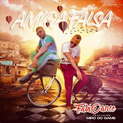 Fábio Dance – Amiga Falsa (feat. Miro do Game) Mp3 Download 2022