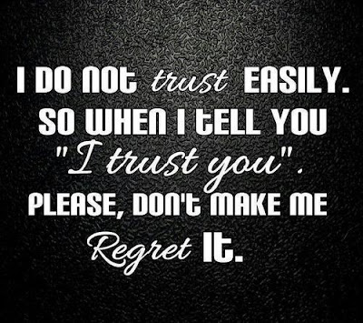 I do not Trust easily- Trust Quotes