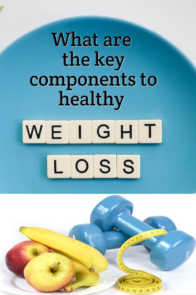 What are the Key Components to Healthy Weight Loss?