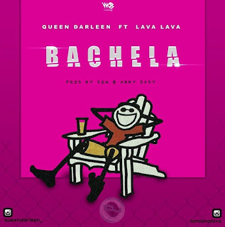 Queen Darleen Ft Lava Lava- BACHELA |Download Official Mp3 Audio 