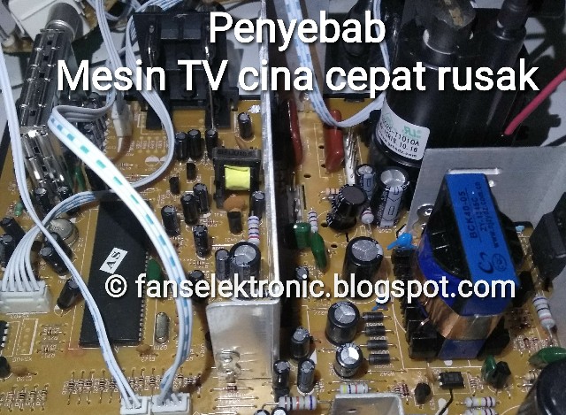 penyebab mesin tv cina cepat rusak kurang awet