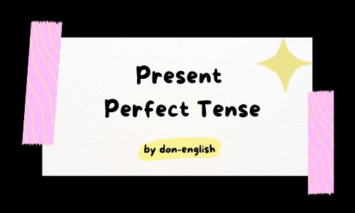 Present Perfect Tense Contoh Rumus dan Penjelasannya