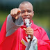 Father Mbaka Reveals What Nigerians Should Do To Overcome Coronavirus