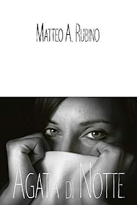 Ottieni risultati Agata di Notte Audio libro di Matteo Antonio Rubino