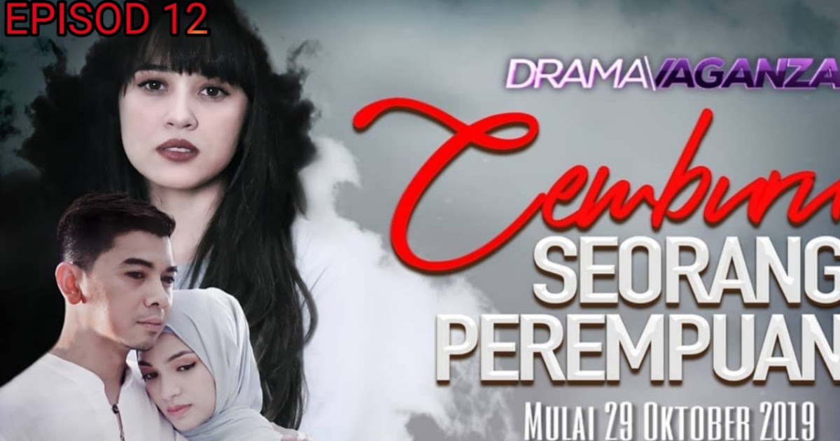 Tonton Drama Cemburu Seorang Perempuan Episod 12 - MY PANDUAN