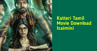 Katteri Tamil Movie Download Isaimini