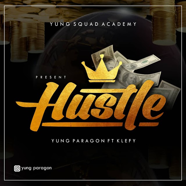 [Music] Yung Paragon ft Klefy - Hustle (prod. Nolimits)