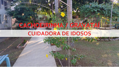 Vaga para Cuidadora de Idosos e Cozinheira em Cachoeirinha / Gravataí