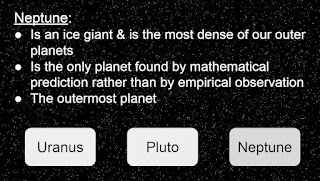 Neptune: Is an ice giant & is the most dense of our outer planets Is the only planet found by mathematical prediction rather than by empirical observation The outermost planet