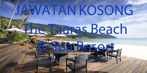 Jawatan Kosong The Taaras Beach and Spa Resort 2016 