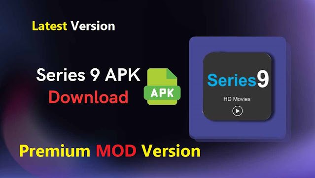 Series9 Apk | Series 9 Apk Download Free for Android | Series 9 Apk Download Latest Version Free |