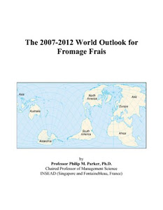 The 2007-2012 World Outlook for Fromage Frais