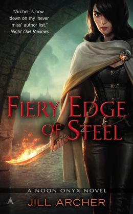 Fiery Edge of Steel by Jill Archer (Noon Onyx #2)