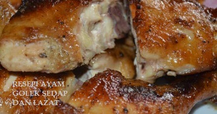 RESEPI: RESEPI AYAM GOLEK SEDAP DAN LAZAT.