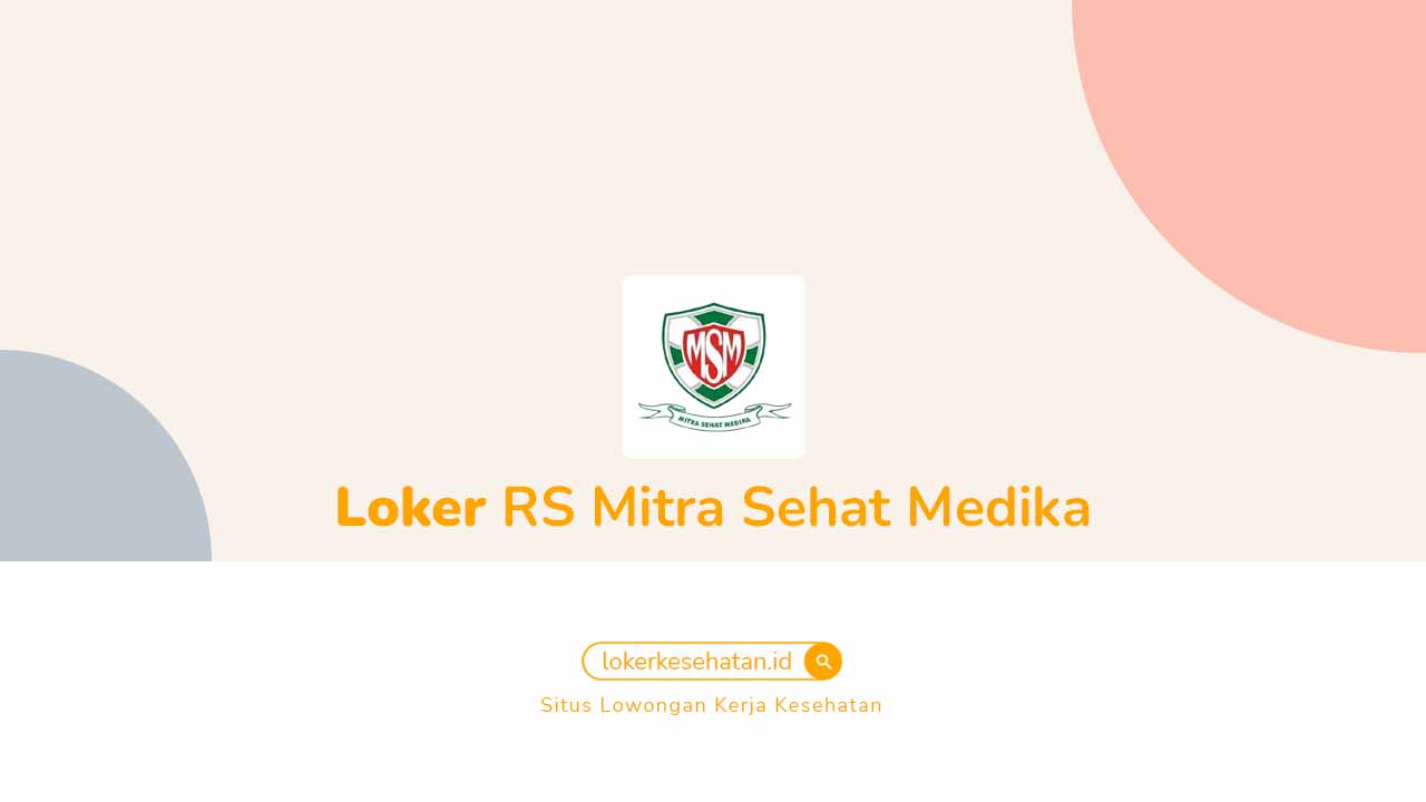 Loker RS Mitra Sehat Medika