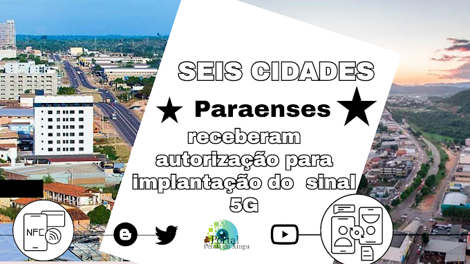 Vejas as cidades do Pará liberadas para receber o sinal 5G