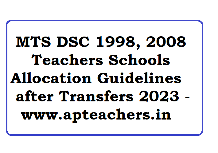 MTS DSC 1998, 2008 Teachers Schools Allocation Guidelines after Transfers 2023