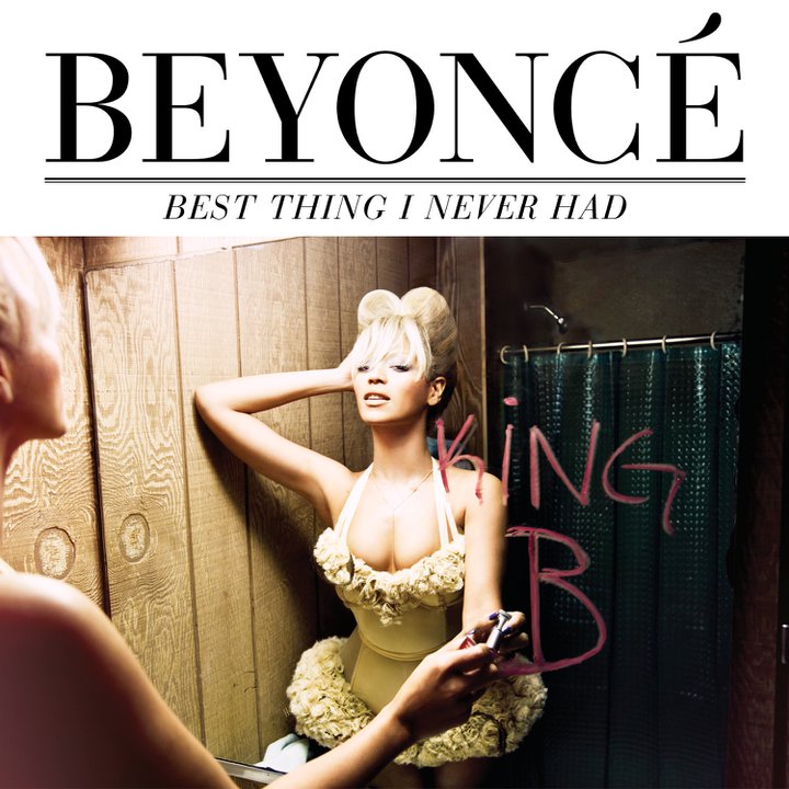 Beyonc Best Thing I Never