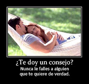 FRASES LINDAS: ¿Te doy un consejo? Nunca le falles a alguien que te quiere .