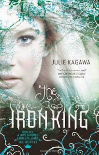 Iron Fey Book 1 The Iron King By Julie Kagawa