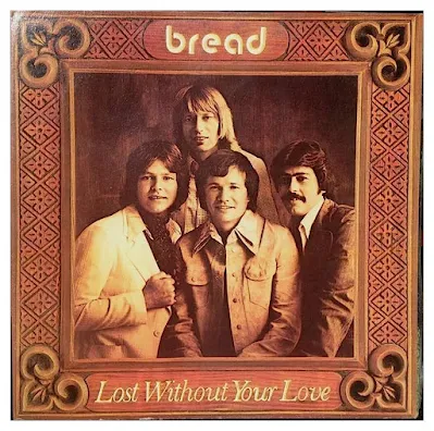 A história do Bread: Lost Without Your Love