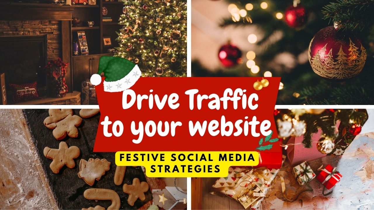 Drive Traffic to your website with these Festive Social Media Strategies