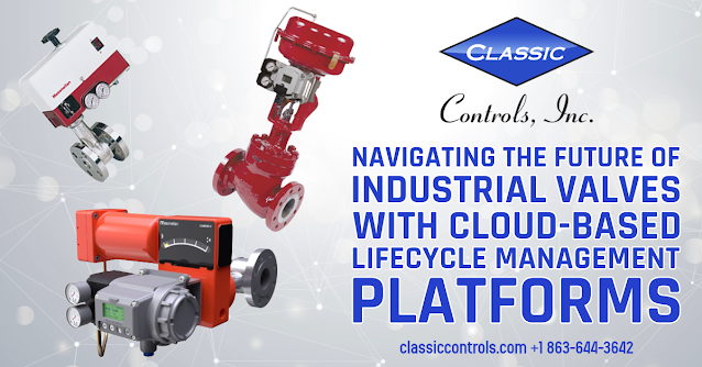 Navigating the Future of Industrial Valves with Cloud-Based Lifecycle Management Platforms