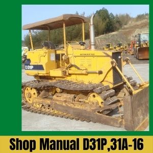 Shop Manual, D31P-16, D31A,-16 Bulldozer Komatsu