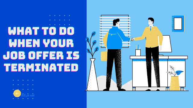 What To Do When Your Job Offer Is Terminated