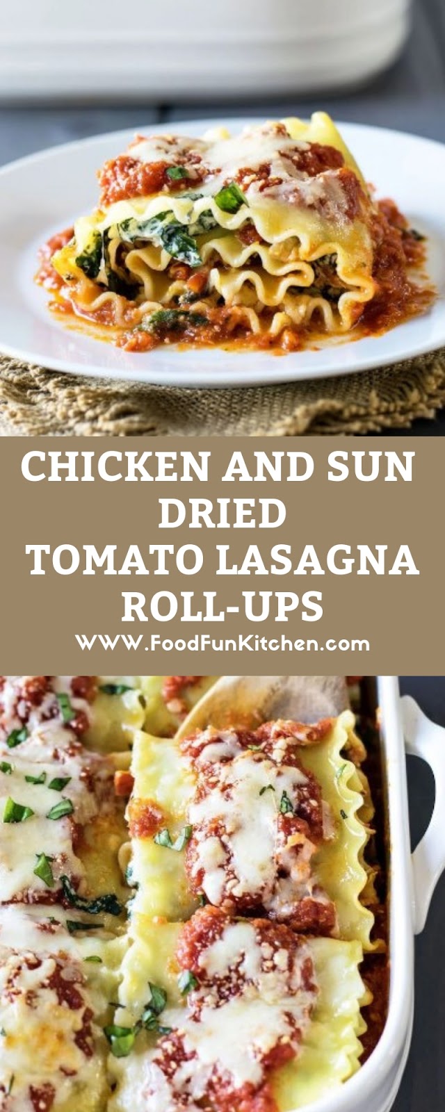 CHICKEN AND SUN DRIED TOMATO LASAGNA ROLL-UPS