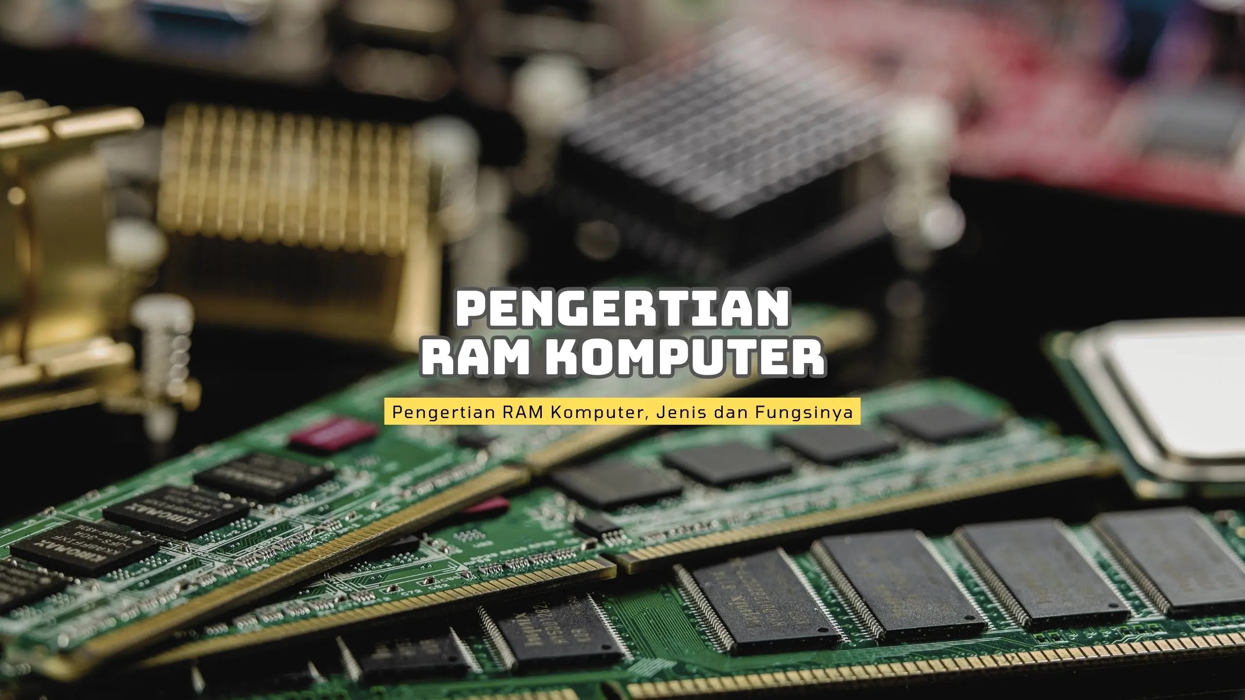 Pengertian RAM Komputer dan Fungsinya
