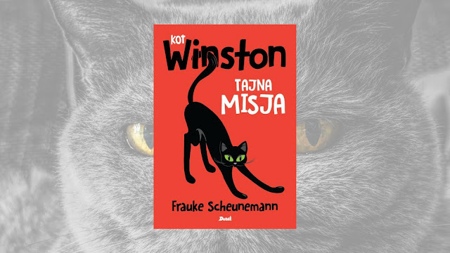 Frauke Scheunemann „Kot Winston. Tajna misja” / recenzuje Marta Szloser