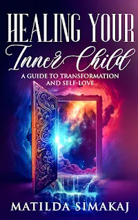 Healing Your Inner Child - a self help book marketing by Matilda Simakaj