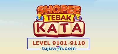 tebak-kata-shopee-level-9106-9107-9108-9109-9110-9101-9102-9103-9104-9105